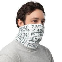 Load image into Gallery viewer, CHOOSE WILDERNESS Neck Gaiter/Bandana