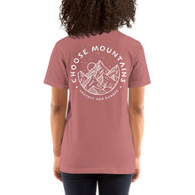 Load image into Gallery viewer, CHOOSE MOUNTAINS  Adults Unisex Tshirt  (more colors)