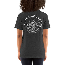 Load image into Gallery viewer, CHOOSE MOUNTAINS  Adults Unisex Tshirt  (more colors)