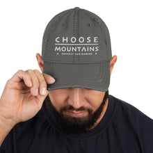 Load image into Gallery viewer, CHOOSE MOUNTAINS       Embroidered Distressed Cap