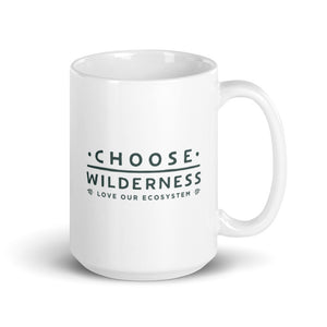 Choose Wilderness Mug