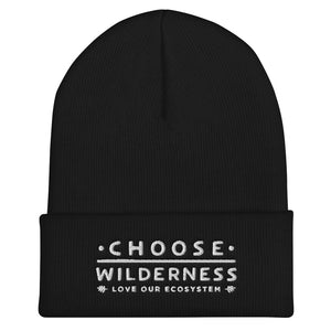 Choose Wilderness - Love Our Ecosystem - Embroidered Cuffed Beanie - more colors