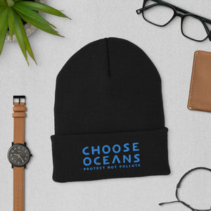 Choose Oceans - Protect Not Pollute - Embroidered unisex cuffed beanie