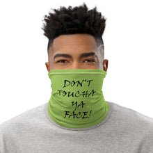 Load image into Gallery viewer, Don&#39;t Toucha Ya Face Neck Gaiter/Bandana
