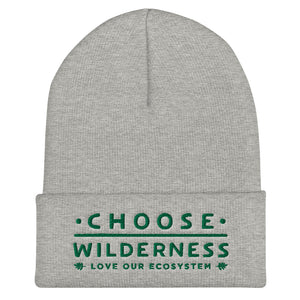 Choose Wilderness - Love Our Ecosystem - Embroidered Cuffed Beanie - more colors