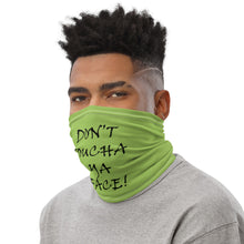 Load image into Gallery viewer, Don&#39;t Toucha Ya Face Neck Gaiter/Bandana
