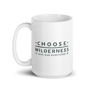 Choose Wilderness Mug